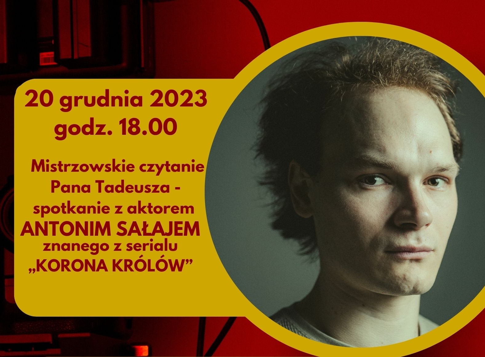 Spotkanie z wyjątkowym i utalentowanym aktorem ANTONIM SAŁAJEM znanego z seriali „KORONA KRÓLÓW” w ramach projektu „Mickiewicz. Wieszcz narodowy, wizjoner naukowy”, 20.12.2023 r.