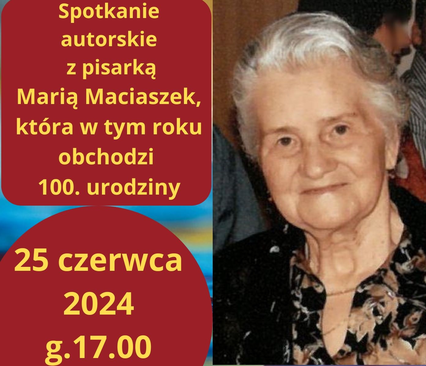 Spotkanie autorskie z poetką Marią Maciaszek, która w tym roku obchodzi swoje 100. urodziny!, 25.06.2024 g. 17.00.