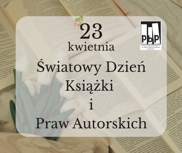 Dziś obchodzimy Światowy Dzień Książki i Praw Autorskich! 